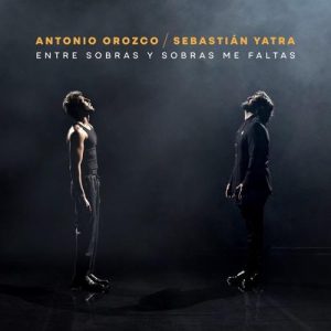 Antonio Orozco Ft Sebastián Yatra – Entre Sobras Y Sobras Me Faltas